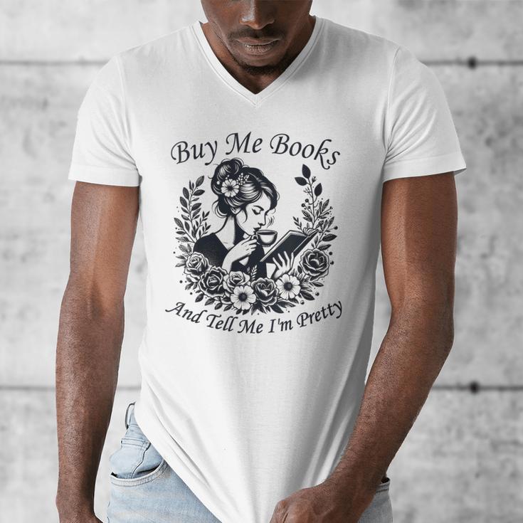 Buy Me Books And Tell Me I'm Pretty Book Lover Bookworm Men's V-Neck T-Shirt Buy Me Books And Tell Me I'm Pretty Book Lover Bookworm Men's V-Neck T-Shirt