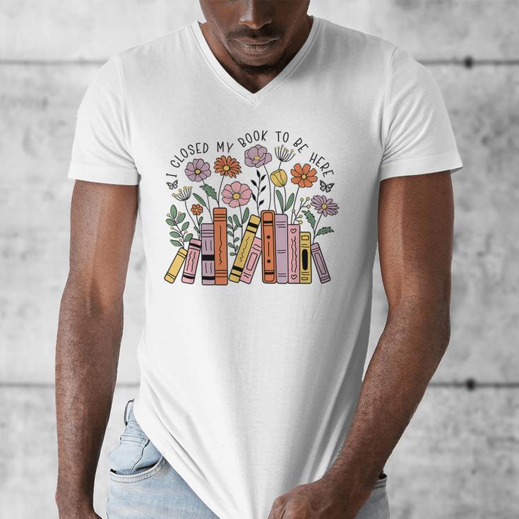 I Closed My Book To Be Here Floral Bookworm Reading Men's V-Neck T-Shirt