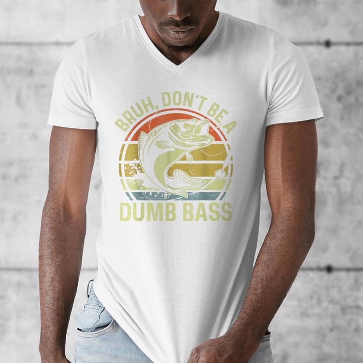 Fishing Father Day Tee Bruh Don't Be a Dumb Bass Dad Men's V-Neck T-Shirt