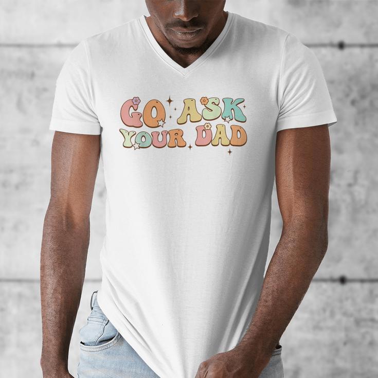 Groovy This Father's Day With Vintage Go Ask Your Dad Men's V-Neck T-Shirt Groovy This Father's Day With Vintage Go Ask Your Dad Men's V-Neck T-Shirt