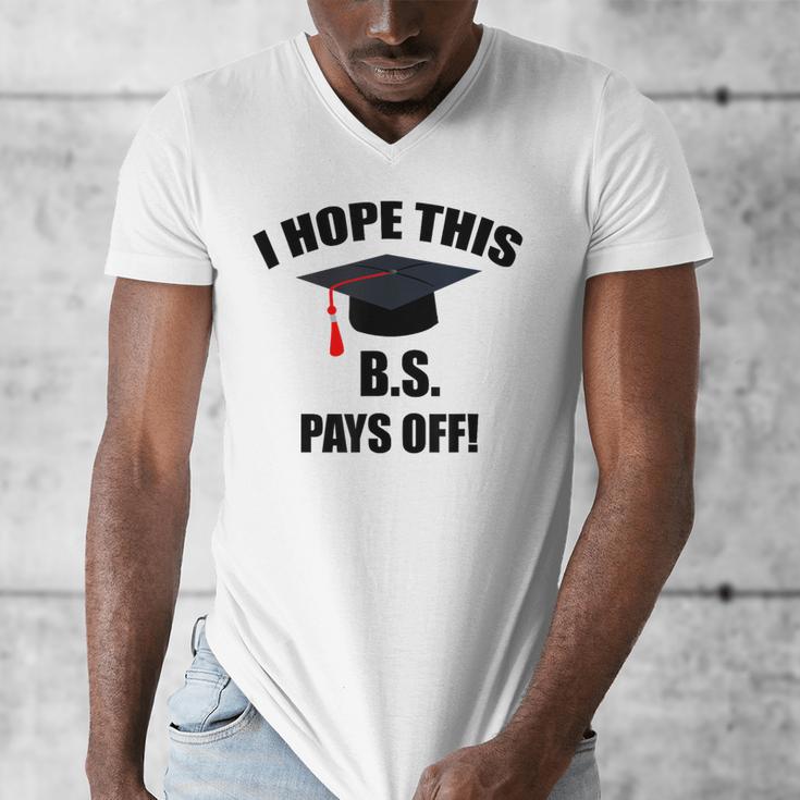I Hope This BS Pays Off College Graduation Men's V-Neck T-Shirt
