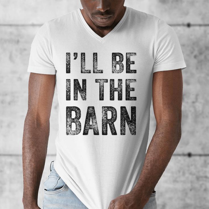 I'Ll Be In The Barn Dad Joke Grandpa Handyman Vintage Men's V-Neck T-Shirt