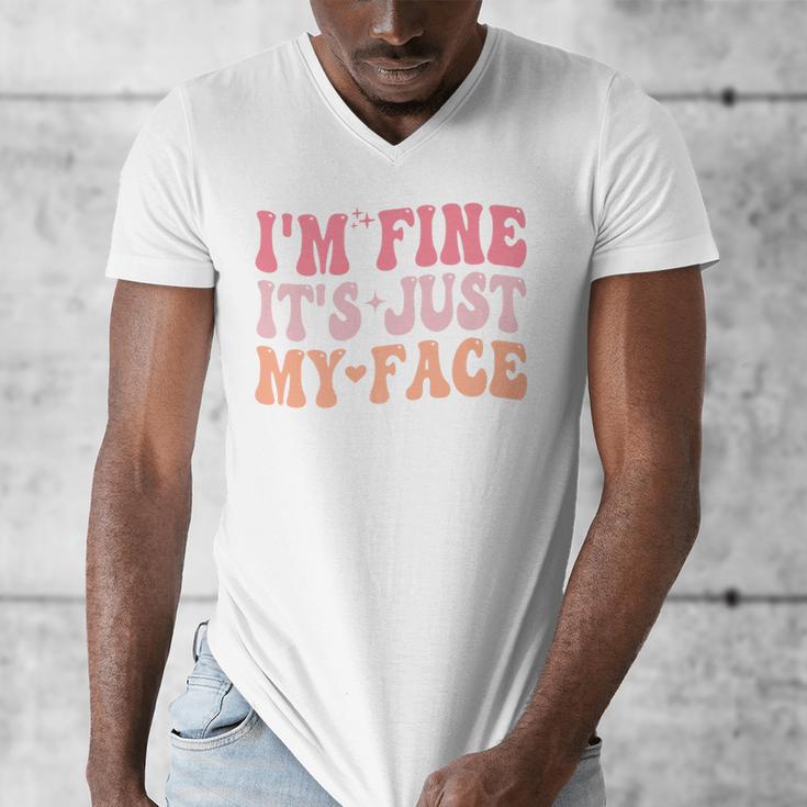 I'm Fine It's Just My Face Resting Face Mood Introvert Premium Men's V-Neck T-Shirt