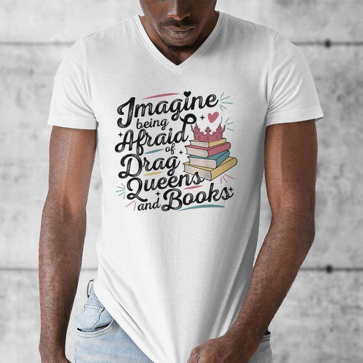 Imagine Being Afraid Of Drag Queens & Books Equality Men's V-Neck T-Shirt