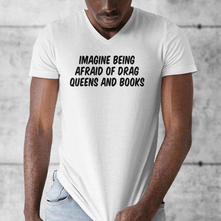 Imagine Being Afraid Of Drag Queens And Books Premium Men's V-Neck T-Shirt Imagine Being Afraid Of Drag Queens And Books Premium Men's V-Neck T-Shirt