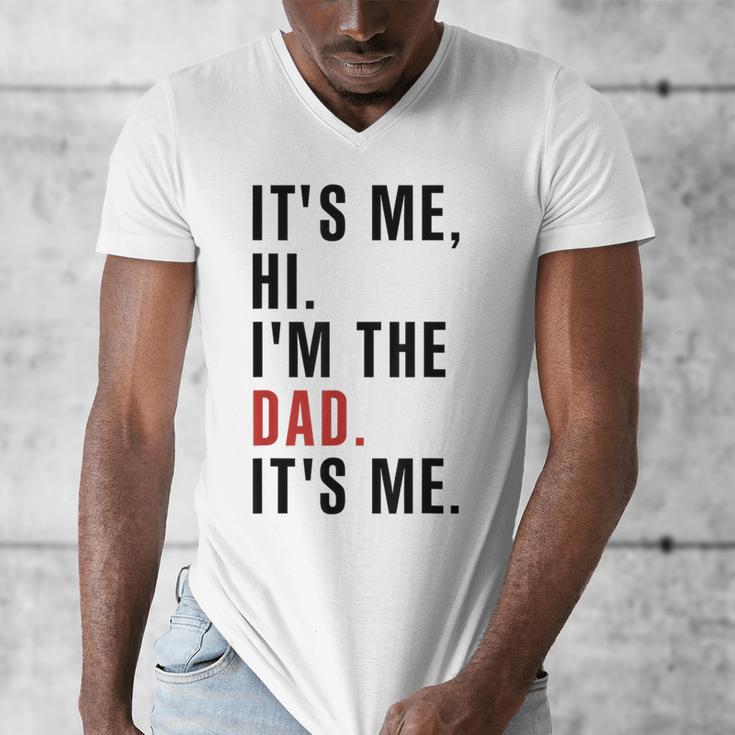 Its Me Hi Im The Dad Its Me Fathers Day Wife Daughter Men's V-Neck T-Shirt Its Me Hi Im The Dad Its Me Fathers Day Wife Daughter Men's V-Neck T-Shirt
