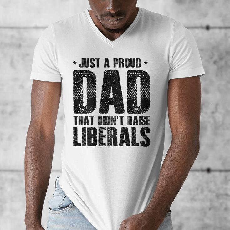 Just A Proud Dad That Didn't Raise Liberals Fun Father's Day Men's V-Neck T-Shirt