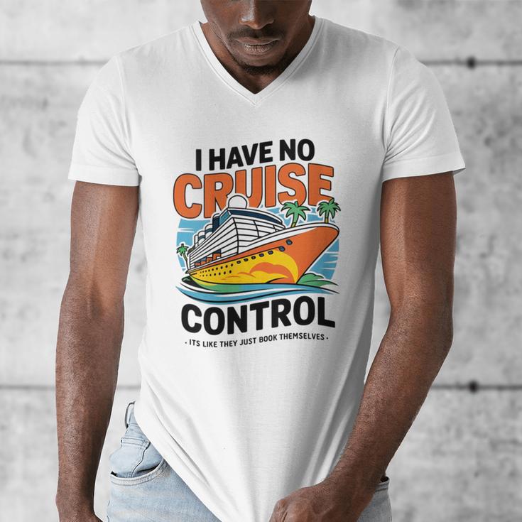I Have No Cruise Trip Control They Book Themselves Men's V-Neck T-Shirt