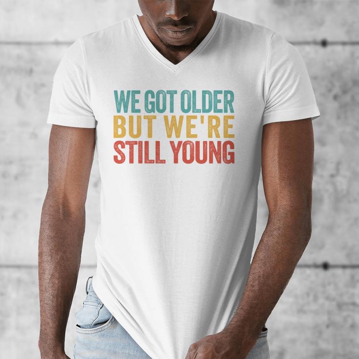 We Got Older But We’Re Still Young Nostalgia Emo Retro Men's V-Neck T-Shirt