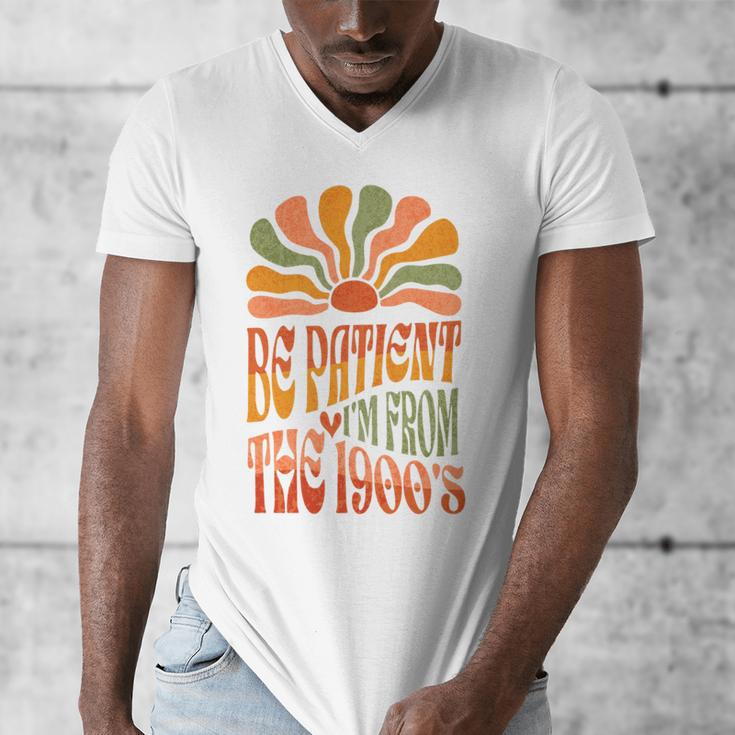 BE PATIENT I'M FROM THE 1900s FUNNY GROOVY Men's V-Neck T-Shirt