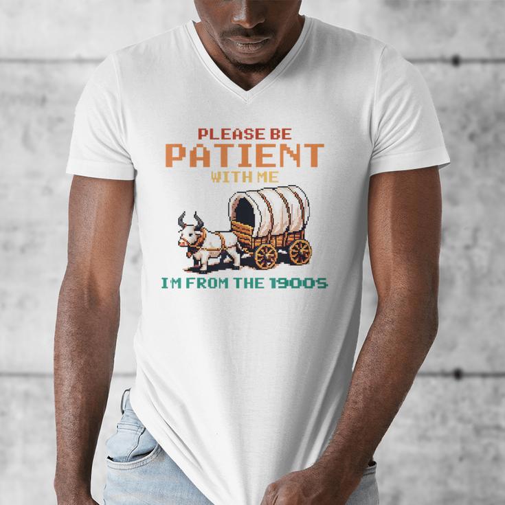Please Be Patient With Me Cause I'm From The 1900s Men's V-Neck T-Shirt