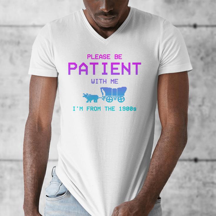 Please Be Patient With Me I'm From The 1900s Father Day Premium Men's V-Neck T-Shirt Please Be Patient With Me I'm From The 1900s Father Day Premium Men's V-Neck T-Shirt