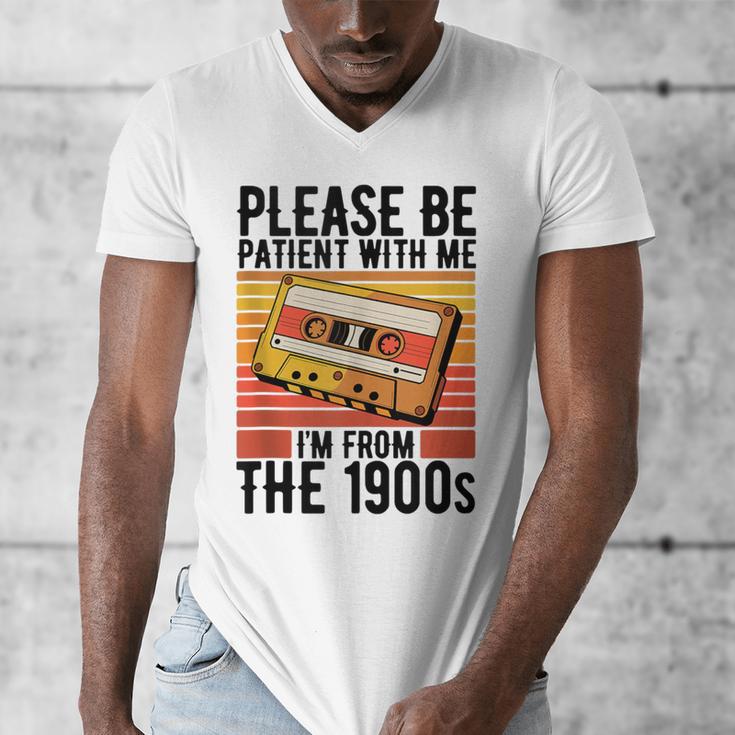 Please Be Patient With Me I'm From The 1900s Retro Birthday Men's V-Neck T-Shirt Please Be Patient With Me I'm From The 1900s Retro Birthday Men's V-Neck T-Shirt