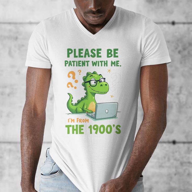 Please Be Patient With Me I'm From The 1900s Soft Tee Premium Men's V-Neck T-Shirt Please Be Patient With Me I'm From The 1900s Soft Tee Premium Men's V-Neck T-Shirt