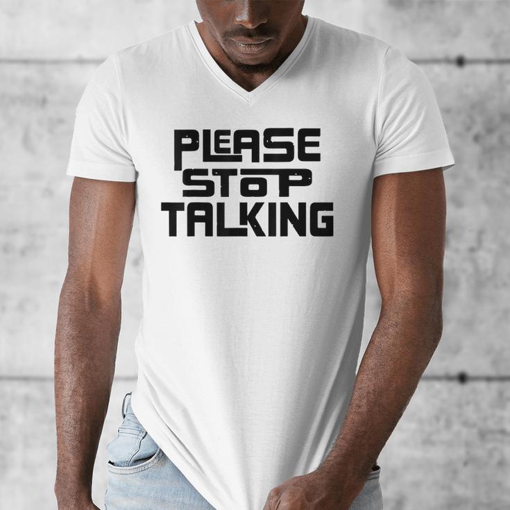 Please Stop Talking Sarcastic Introvert Humor Men's V-Neck T-Shirt