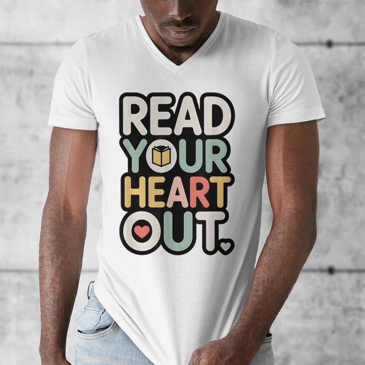 Read Your Heart Out Book Lover Quote Men Women Men's V-Neck T-Shirt Read Your Heart Out Book Lover Quote Men Women Men's V-Neck T-Shirt