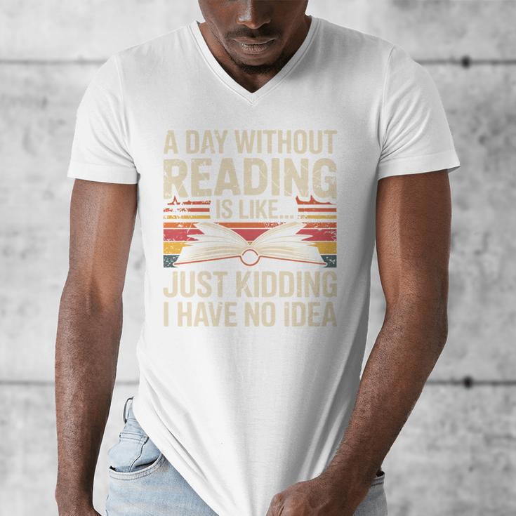 Retro A Day Without Reading Is Like Just Kidding Book Lover Men's V-Neck T-Shirt Retro A Day Without Reading Is Like Just Kidding Book Lover Men's V-Neck T-Shirt