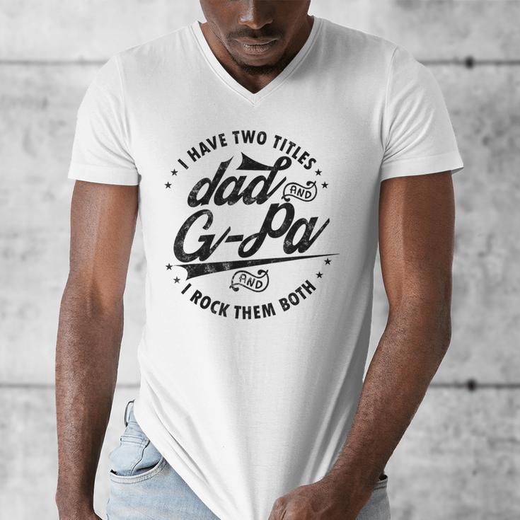 I Have Two Titles Dad And G-Pa For Grandpa G-Pa Men's V-Neck T-Shirt
