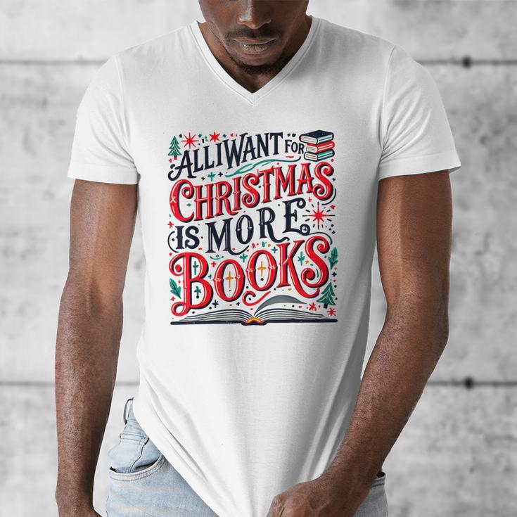 All I Want For Christmas Is More Books Teacher Xmas Holiday Men's V-Neck T-Shirt All I Want For Christmas Is More Books Teacher Xmas Holiday Men's V-Neck T-Shirt