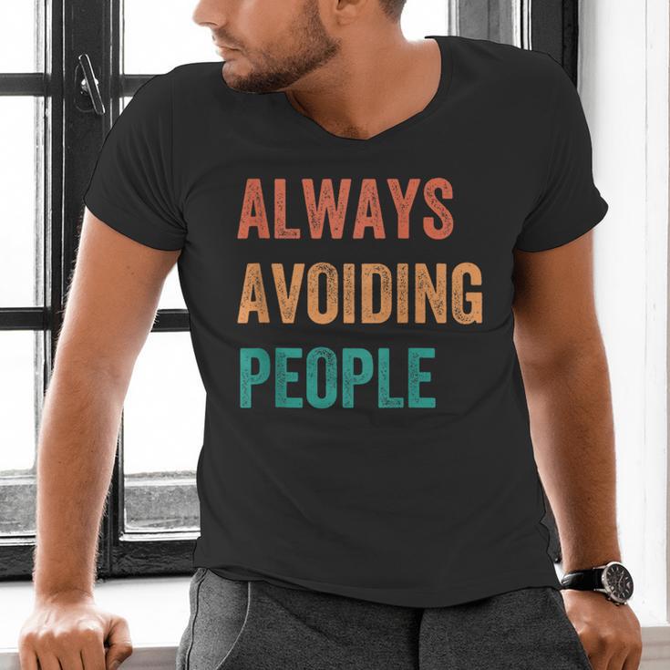 Always Avoiding People Shy Introvert Men's V-Neck T-Shirt Always Avoiding People Shy Introvert Men's V-Neck T-Shirt