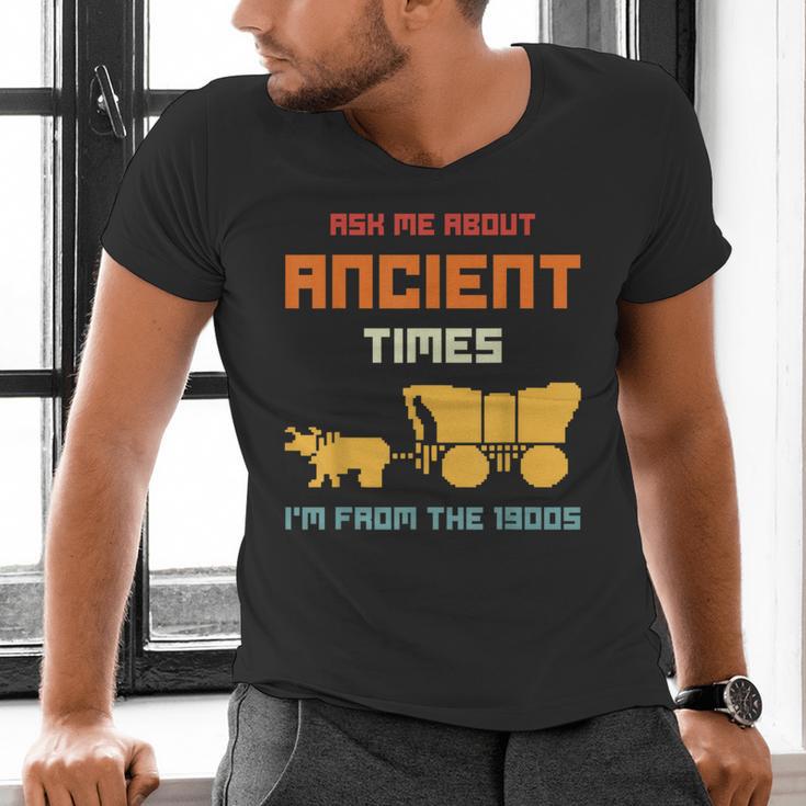 Ask Me About Ancient Times I'm From The 1900s Humorous Joke Men's V-Neck T-Shirt