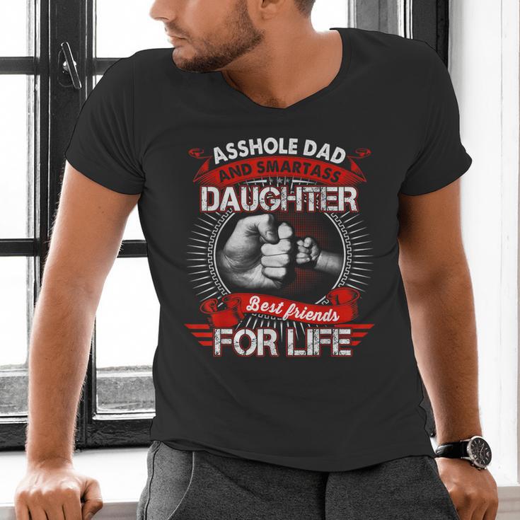 Asshole Dad And Smartass Daughter Best Friend For Life Men's V-Neck T-Shirt Asshole Dad And Smartass Daughter Best Friend For Life Men's V-Neck T-Shirt
