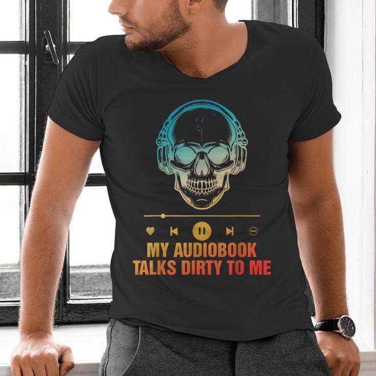 Audiobook Reader Smut Book My Audiobooks Talks Dirty To Me Men's V-Neck T-Shirt Audiobook Reader Smut Book My Audiobooks Talks Dirty To Me Men's V-Neck T-Shirt