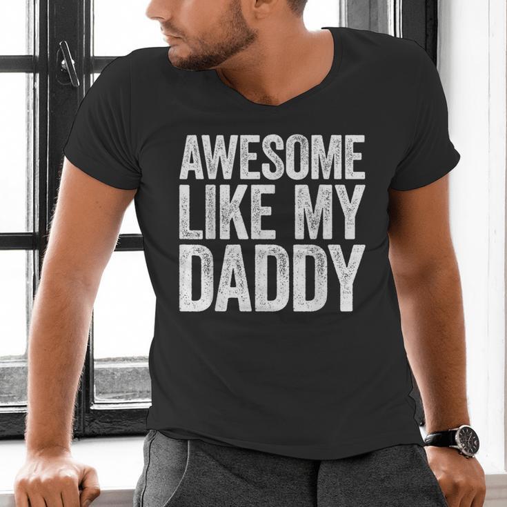 Awesome Like My Daddy Shirt Son Daughter Fathers Day Men's V-Neck T-Shirt