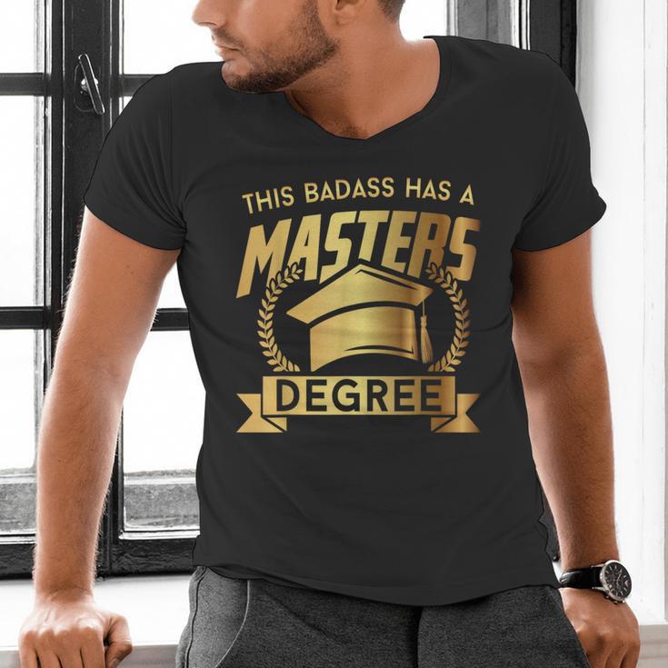 This Badass Has a Masters Degree College Graduation Men's V-Neck T-Shirt