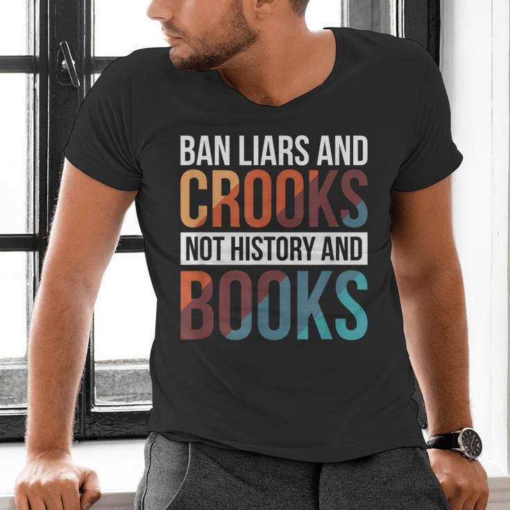 Ban Liars And Crooks Not History And Books Men's V-Neck T-Shirt
