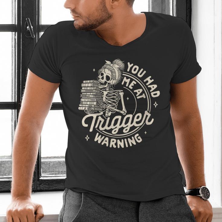 Banned Book Reading Bookish You Had Me At Trigger Warning Men's V-Neck T-Shirt Banned Book Reading Bookish You Had Me At Trigger Warning Men's V-Neck T-Shirt