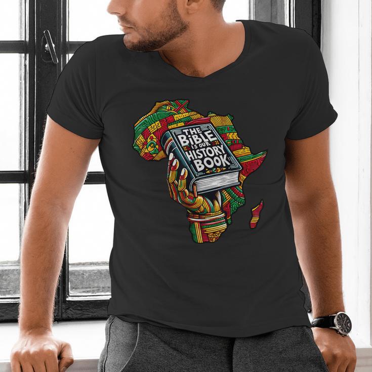 The Bible Is Our History Book Roots African American Faith Men's V-Neck T-Shirt The Bible Is Our History Book Roots African American Faith Men's V-Neck T-Shirt