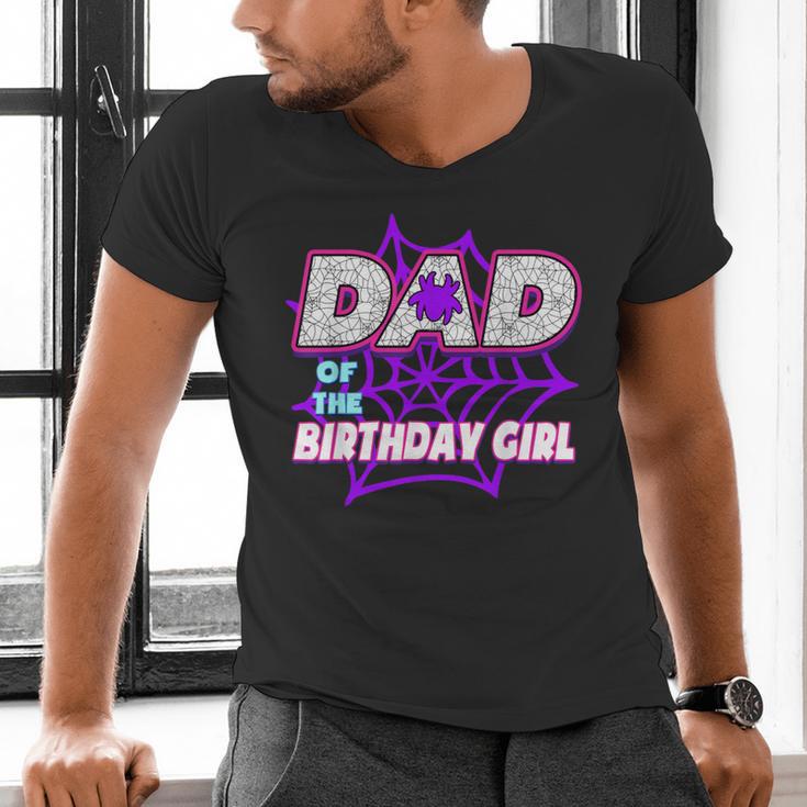 Birthday Girl Dad Of The Birthday Girl Spider Birthday Party Men's V-Neck T-Shirt Birthday Girl Dad Of The Birthday Girl Spider Birthday Party Men's V-Neck T-Shirt