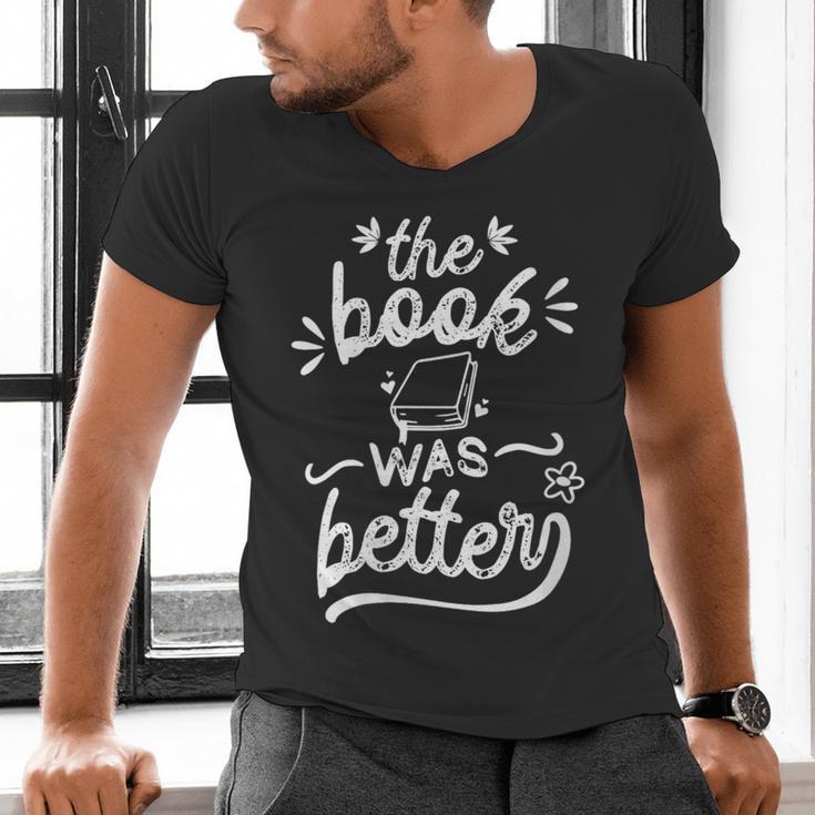 The Book Was Better Reader Teacher Librarian Reading Lovers Men's V-Neck T-Shirt