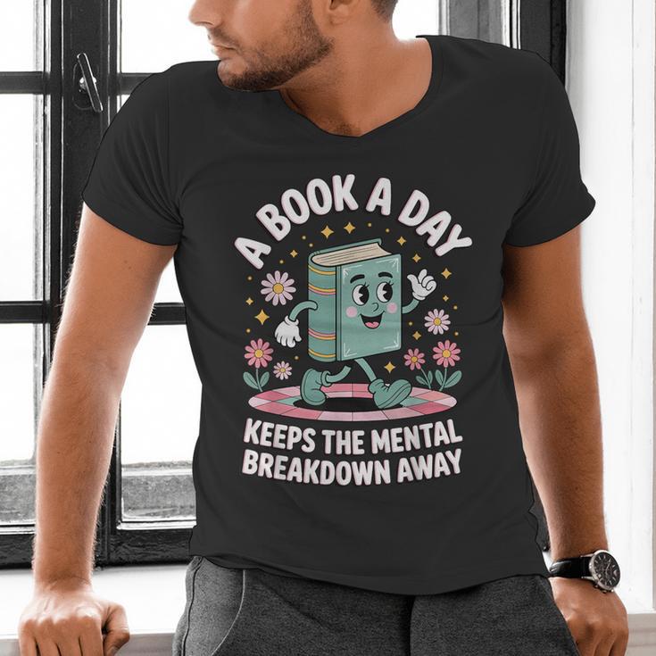 A Book A Day Keeps The Mental Breakdown Away Men's V-Neck T-Shirt