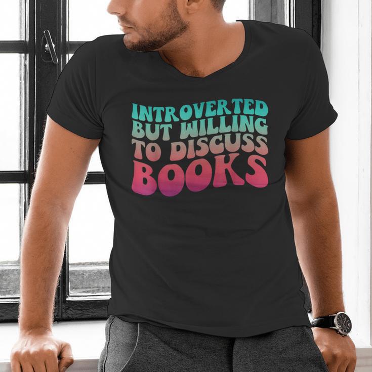 Bookish Reading Love Introverted But Willing To Discuss Book Men's V-Neck T-Shirt