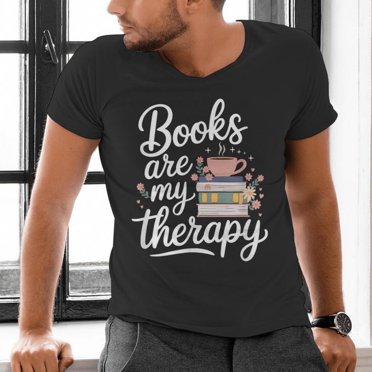 Books Are My Therapy Book Lover Coffee Books Flowers Bookish Men's V-Neck T-Shirt