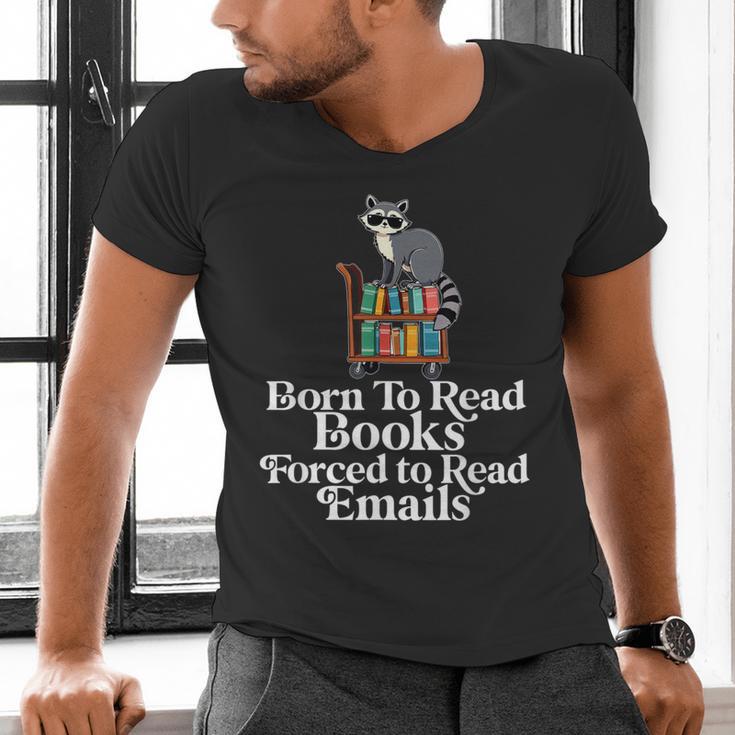Born To Read Books Forced To Read Emails Book Lover Bookworm Men's V-Neck T-Shirt