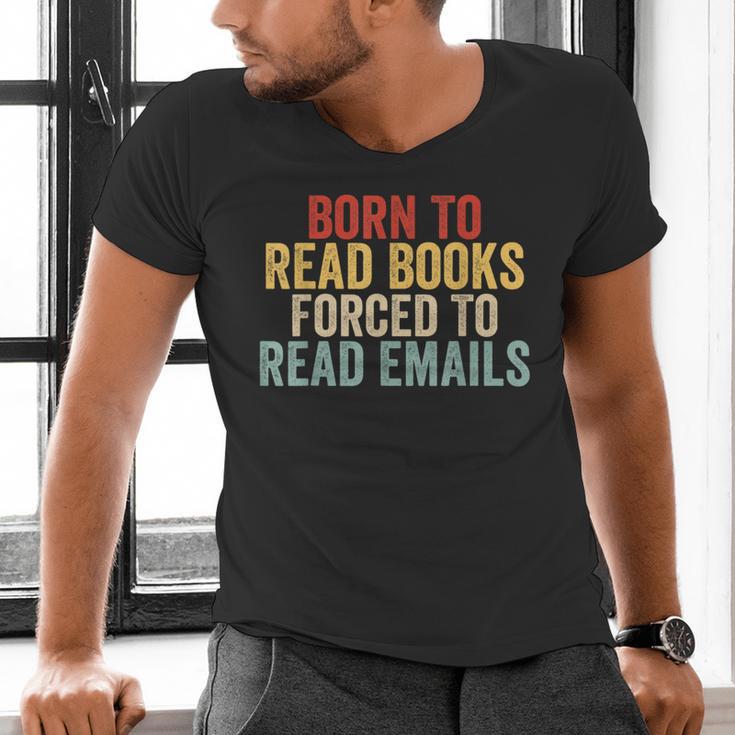 Born To Read Books Forced To Read Emails Reading Men's V-Neck T-Shirt