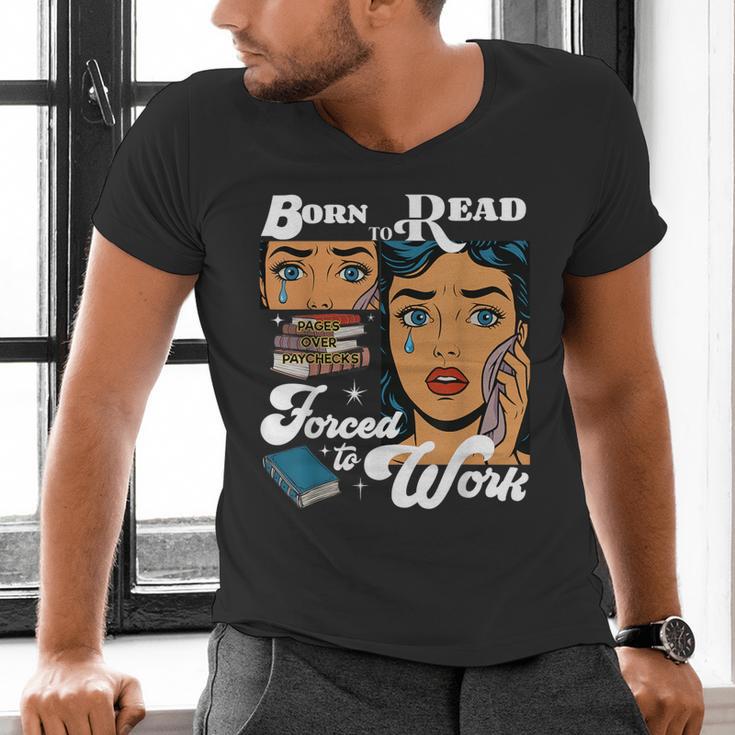 Born-To Read Forced To Work Reading Book Lover Men's V-Neck T-Shirt