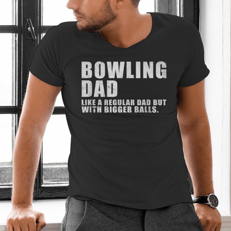 Bowling Dad Like A Regular Dad But Bigger Balls Bowling Dad Men's V-Neck T-Shirt