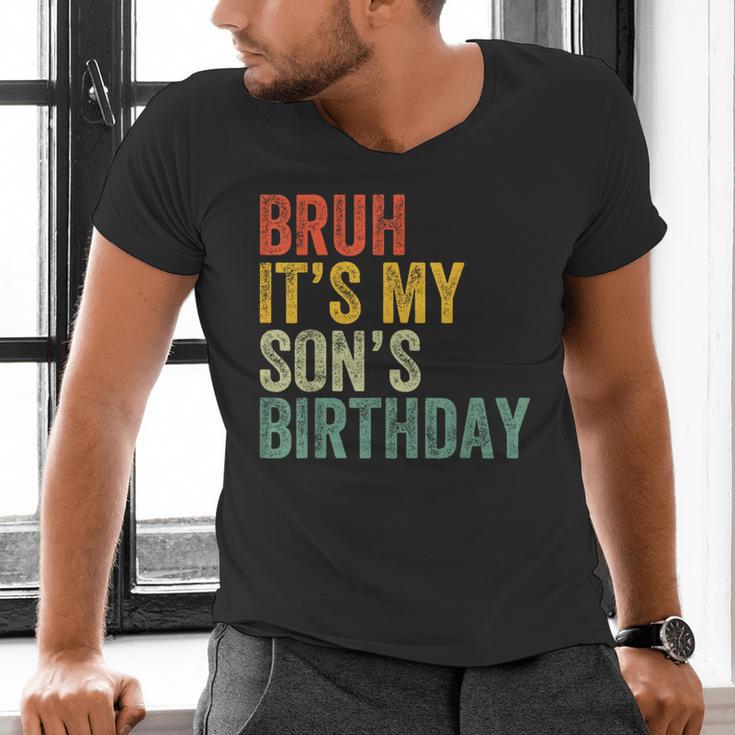 Bruh It's My Son's Birthday Birthday Father Dad Men's V-Neck T-Shirt