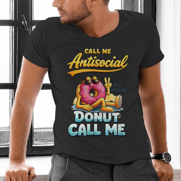 Call Me Antisocial Donut Pun Introvert Quote Men's V-Neck T-Shirt Call Me Antisocial Donut Pun Introvert Quote Men's V-Neck T-Shirt
