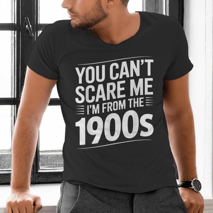 You Can't Scare Me I'm From The 1900s Humour Men's V-Neck T-Shirt