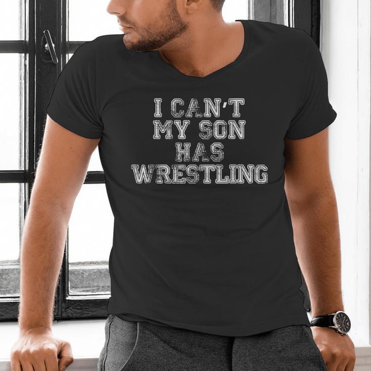 I Can't My Son Has WrestlingShirt Mom Dad Men's V-Neck T-Shirt
