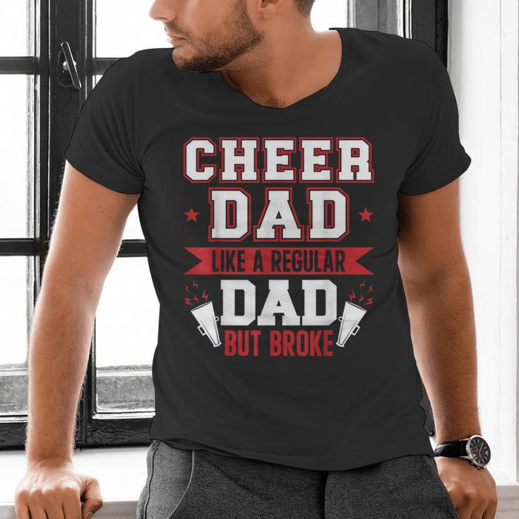 Cheer Dad Like A Regular Dad But Broke Cheerleader Dad Men's V-Neck T-Shirt