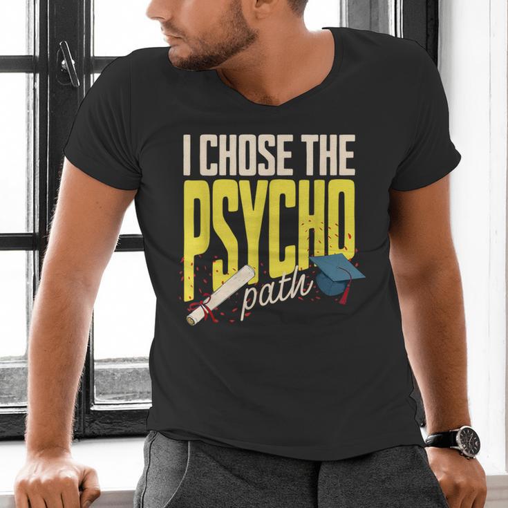 I Chose The Psycho Path Psychology Major Graduation Men's V-Neck T-Shirt