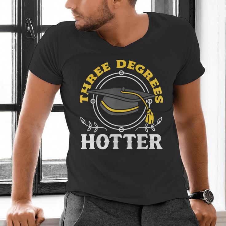 College Masters Degree Graduation Three Degrees Hotter Men's V-Neck T-Shirt