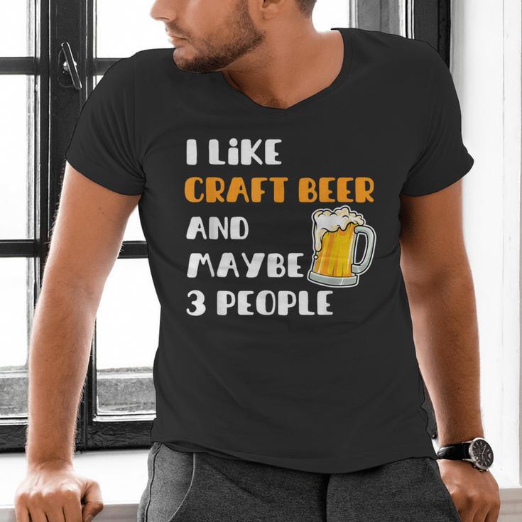 I Like Craft Beer & Maybe 3 People Introvert Beer Fans Men's V-Neck T-Shirt I Like Craft Beer & Maybe 3 People Introvert Beer Fans Men's V-Neck T-Shirt