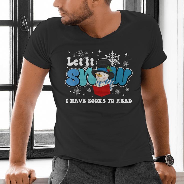 Cute Snowman Let It Snow I Have Books Reader Men's V-Neck T-Shirt Cute Snowman Let It Snow I Have Books Reader Men's V-Neck T-Shirt